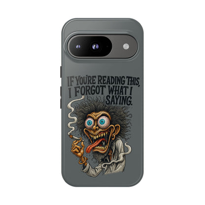Phone Case — "If You're Reading This I Forgot What I Was Saying" Retro Crazy Cartoon Design