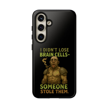 Phone Case — “I Didn’t Lose Brain Cells — Someone Stole Them” Humorous Zombie Graphic