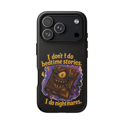 Phone Case — "I Don't Do Bedtime Stories, I Do Nightmares" Horror Book Design