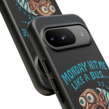 Phone Case — "Monday Hit Me Like a Bus... Then Reversed" Funny Grotesque Zombie Design