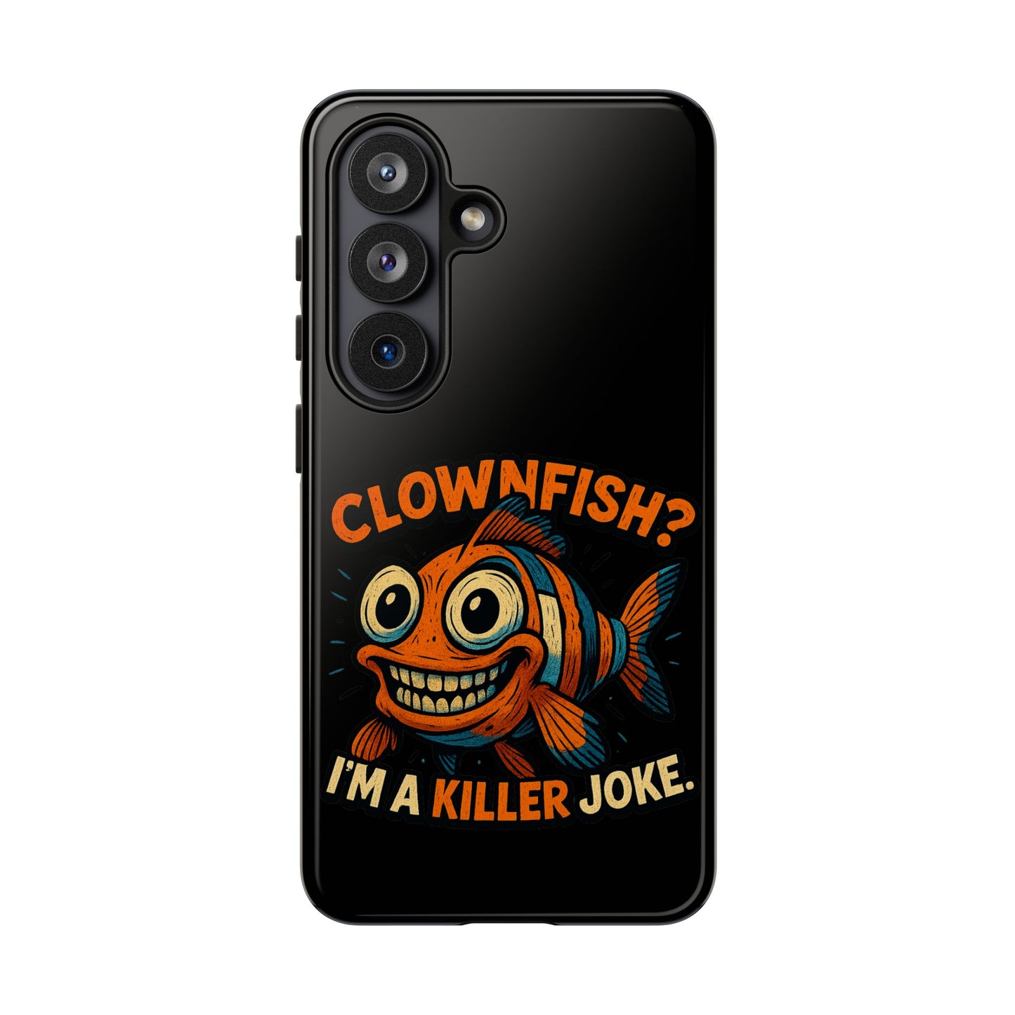 Phone Case — “Clownfish? I’m a Killer Joke.” Funny Creepy Fish Graphic