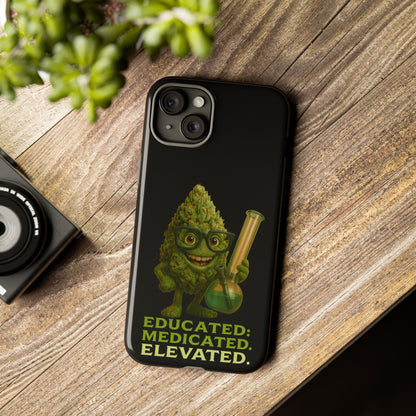 Phone Case — "Educated. Medicated. Elevated." Cute Bud Scientist Design