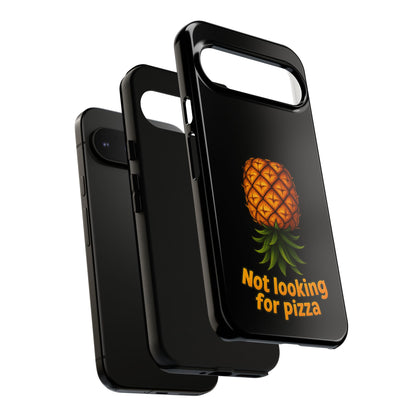 Phone Case — Tropical Pineapple "Not looking for pizza" Protective Cover