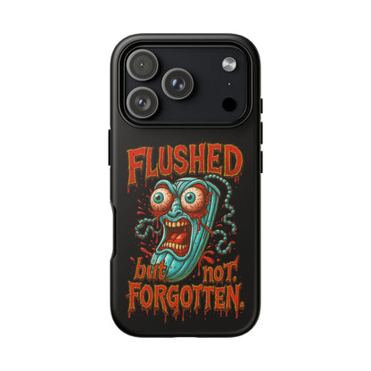 Phone Case — "Flushed But Not Forgotten" Horror Graphic iPhone Cover