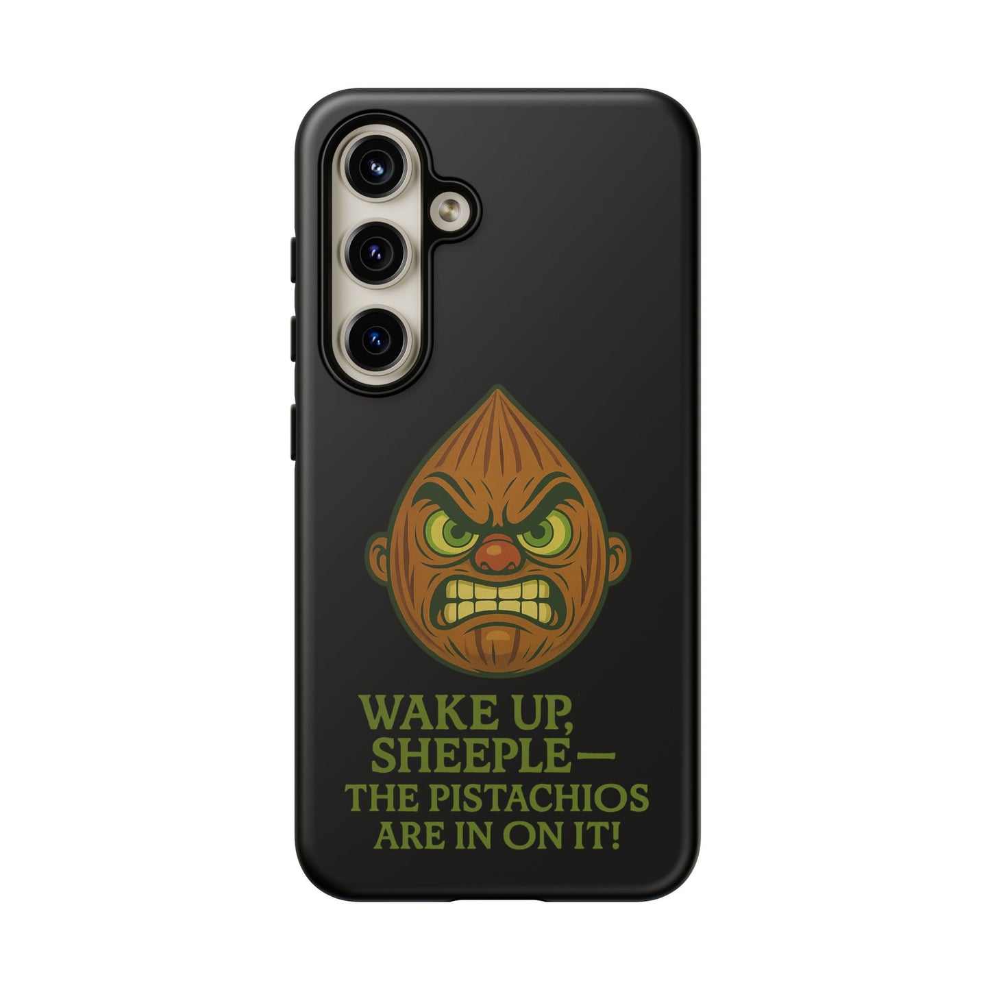 Angry Pistachio Phone Case — "Wake Up, Sheeple — The Pistachios Are In On It!"