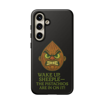 Angry Pistachio Phone Case — "Wake Up, Sheeple — The Pistachios Are In On It!"