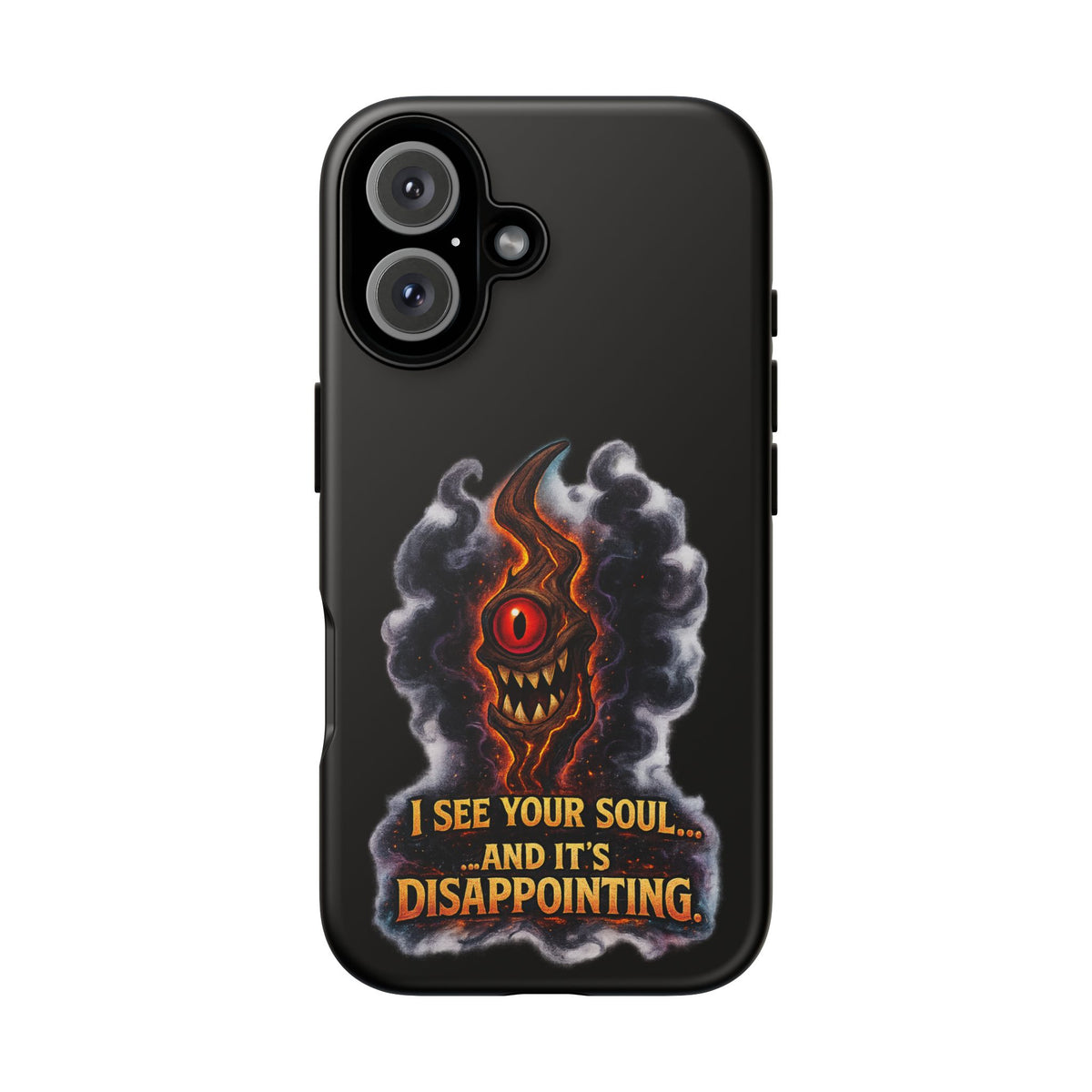 Phone Case — Fiery One‑Eye Demon with "I See Your Soul... And It's Disappointing"
