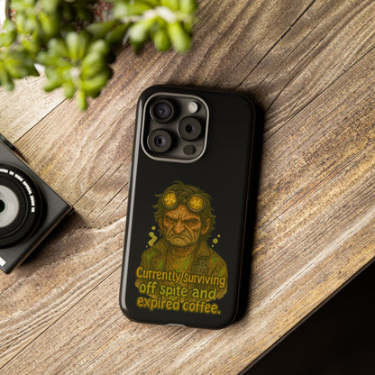 Phone Case — "Currently Surviving Off Spite and Expired Coffee" Vintage Grumpy Design