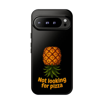 Phone Case — Tropical Pineapple "Not looking for pizza" Protective Cover