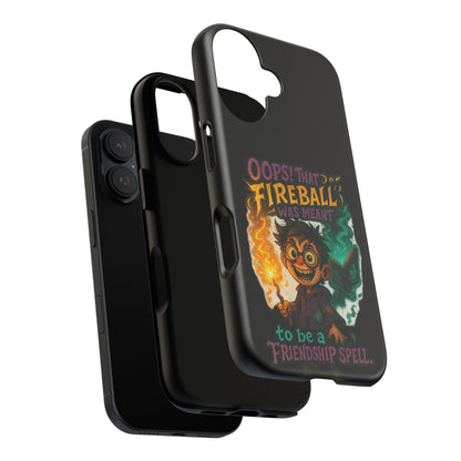 Phone Case — "Oops! That Fireball Was Meant to Be a Friendship Spell" Cute Fantasy Wizard Design