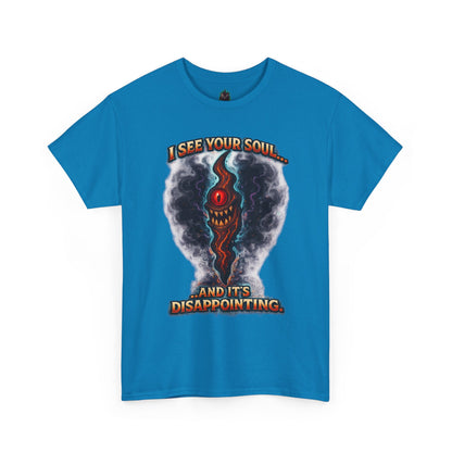 I See Your Soul And It's Disappointing T-Shirt | Horror Eye Graphic Tee