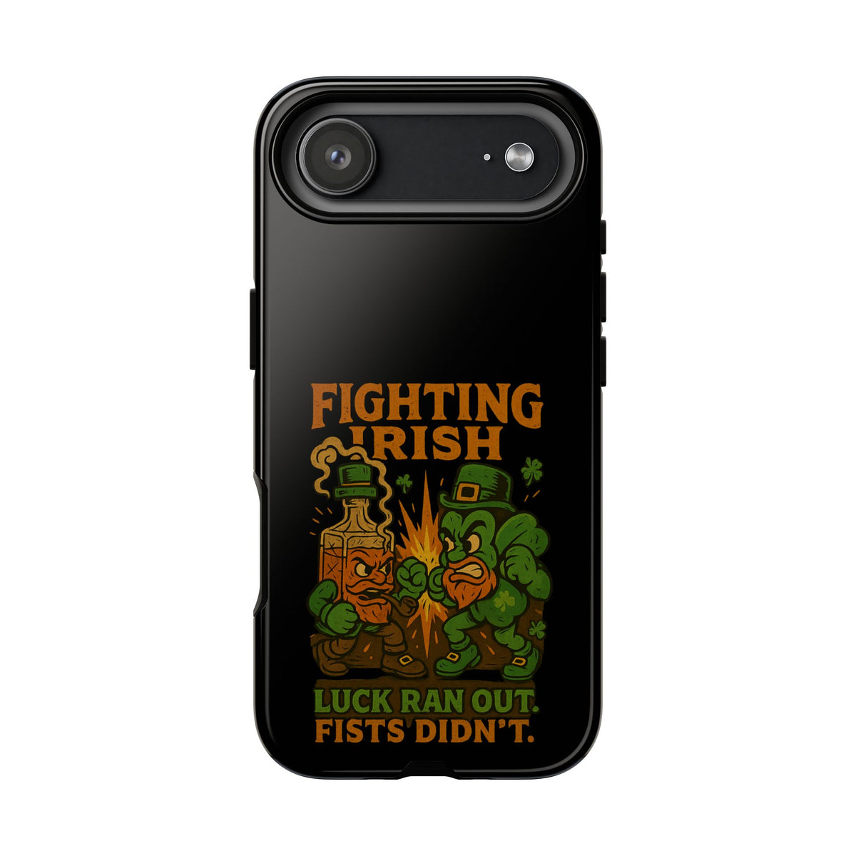 Phone Case — "Fighting Irish: Luck Ran Out, Fists Didn’t" St. Patrick’s Protective Cover