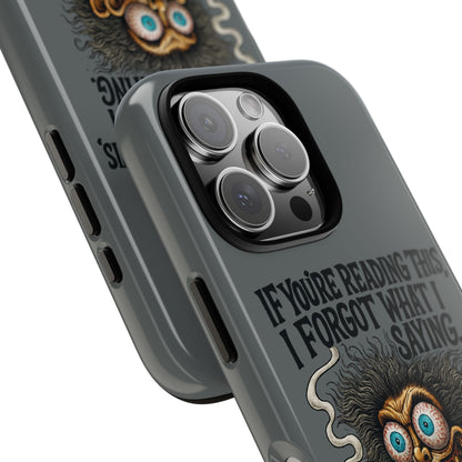 Phone Case — "If You're Reading This I Forgot What I Was Saying" Retro Crazy Cartoon Design
