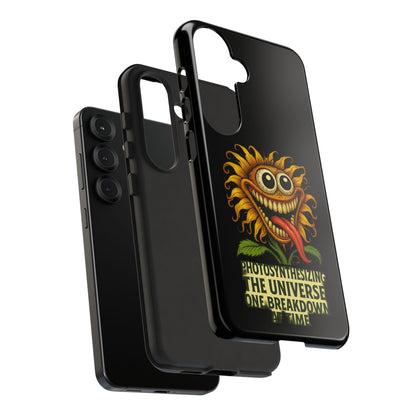 Phone Case - Smiling Sunflower Design with "Photosynthesizing the Universe One Breakdown at a Time"