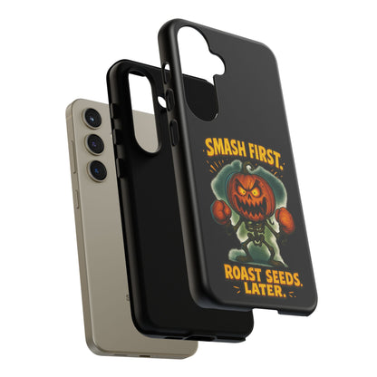 Phone Case — 'Smash First, Roast Seeds Later' Halloween Pumpkin Design