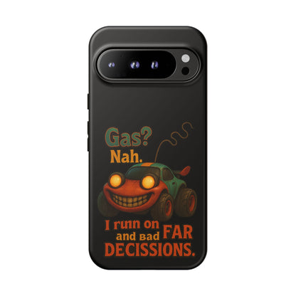 Phone Case — "Gas? Nah. I Run on Bad Far Decisions" Funny Cartoon Car Protective Cover