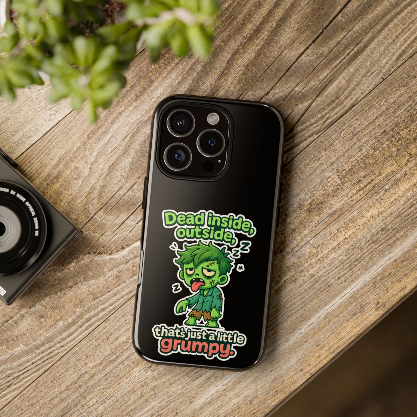 Phone Case — "Dead Inside, Outside, That's Just a Little Grumpy" Cute Zombie Design