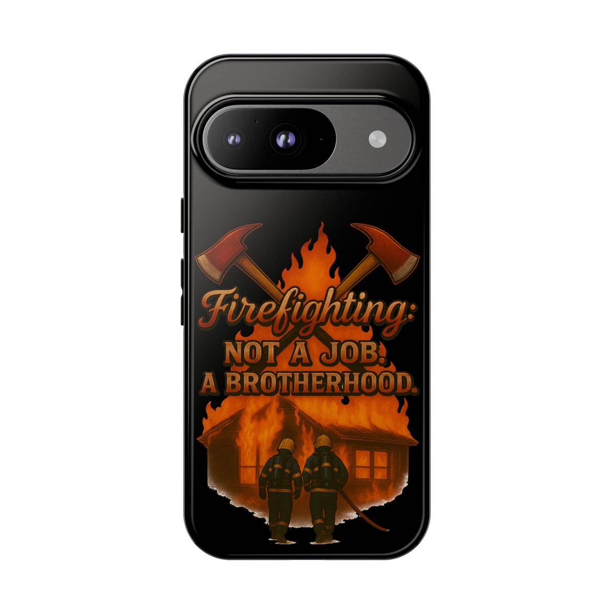 Firefighting: Not a Job, A Brotherhood Phone Case — Tough Protective Firefighter Design