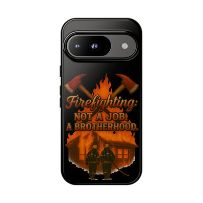 Firefighting: Not a Job, A Brotherhood Phone Case — Tough Protective Firefighter Design