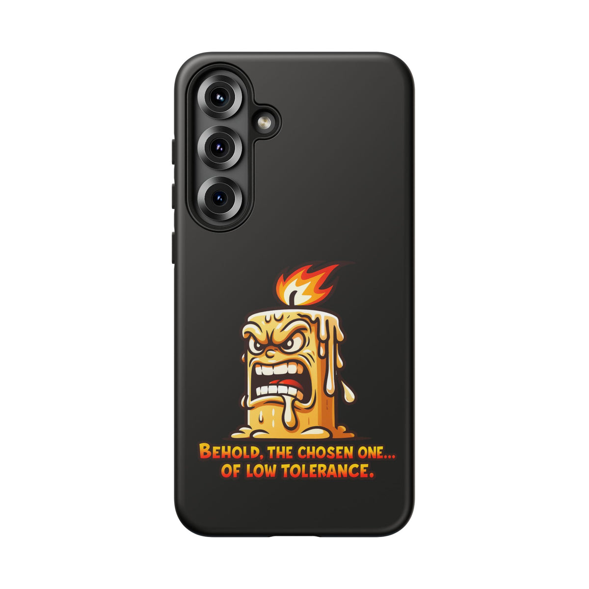 Phone Case — Angry Flaming Candle “Behold, the Chosen One… of Low Tolerance”