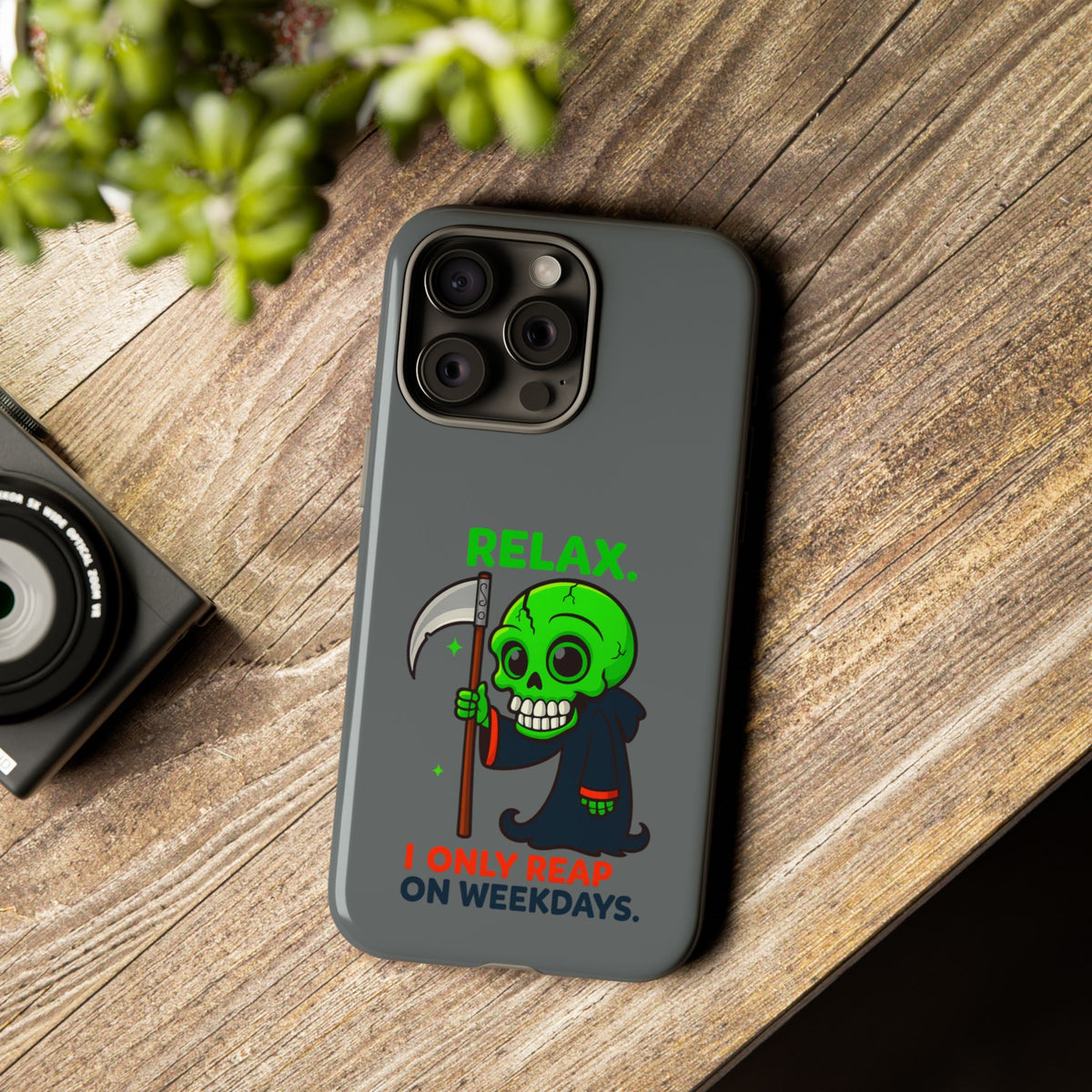 Phone Case — 'Relax. I Only Reap on Weekdays.' Cute Green Grim Reaper Protective Cover