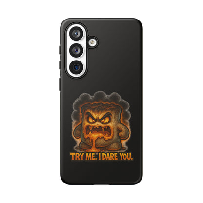 Phone Case — 'Try Me, I Dare You' Angry Lava Monster Graphic