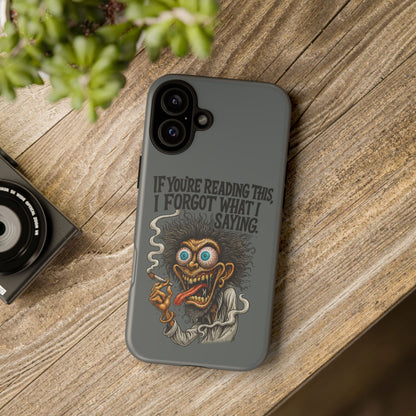 Phone Case — "If You're Reading This I Forgot What I Was Saying" Retro Crazy Cartoon Design