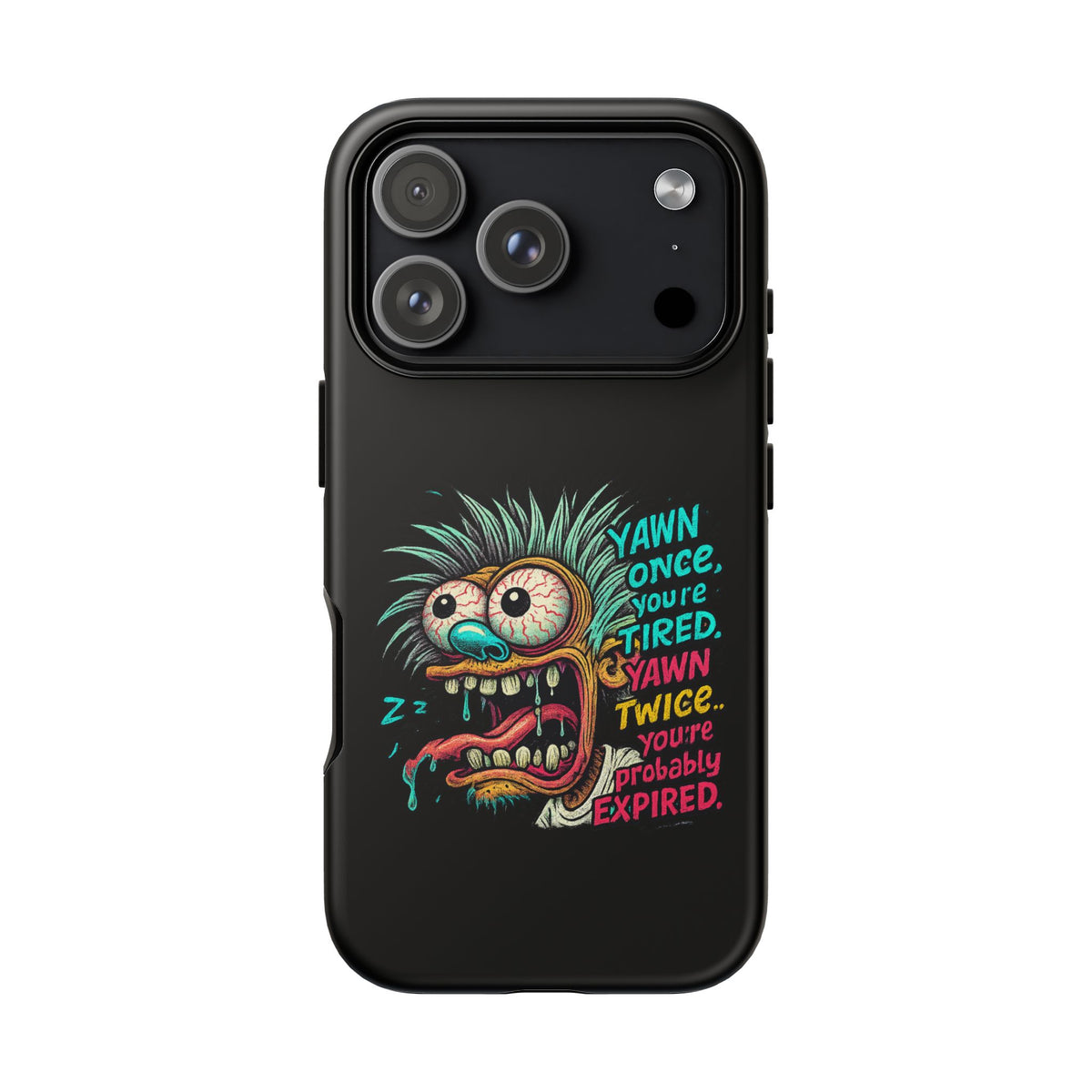 Phone Case — 'Yawn Once You're Tired, Yawn Twice You're Probably Expired' Retro Monster Graphic