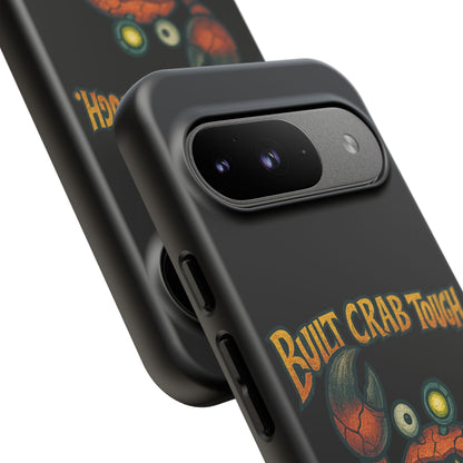 Phone Case - "Built Crab Tough" Funny Crab Graphic Protective Case