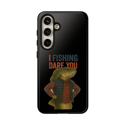 Fishing Dare You Phone Case — Funny Bass Angler Protective Cover