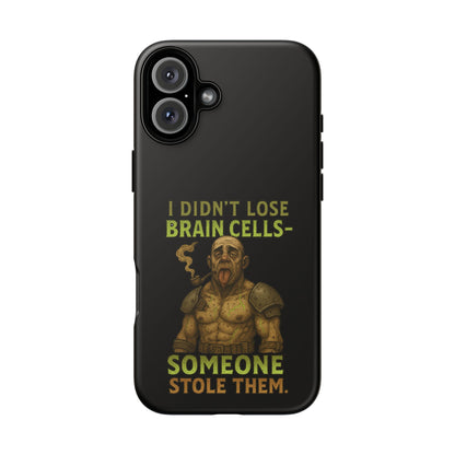 Phone Case — “I Didn’t Lose Brain Cells — Someone Stole Them” Humorous Zombie Graphic