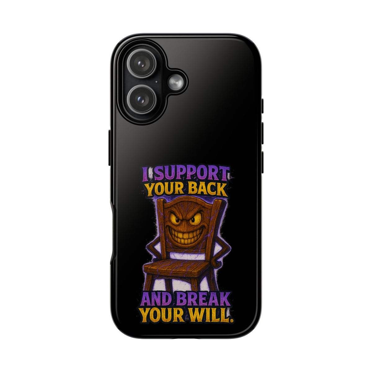 Phone Case — "I Support Your Back and Break Your Will" Funny Creepy Chair Design