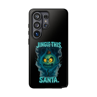 Phone Case - 'Jingle This, Santa' Spooky Holiday Protective Case