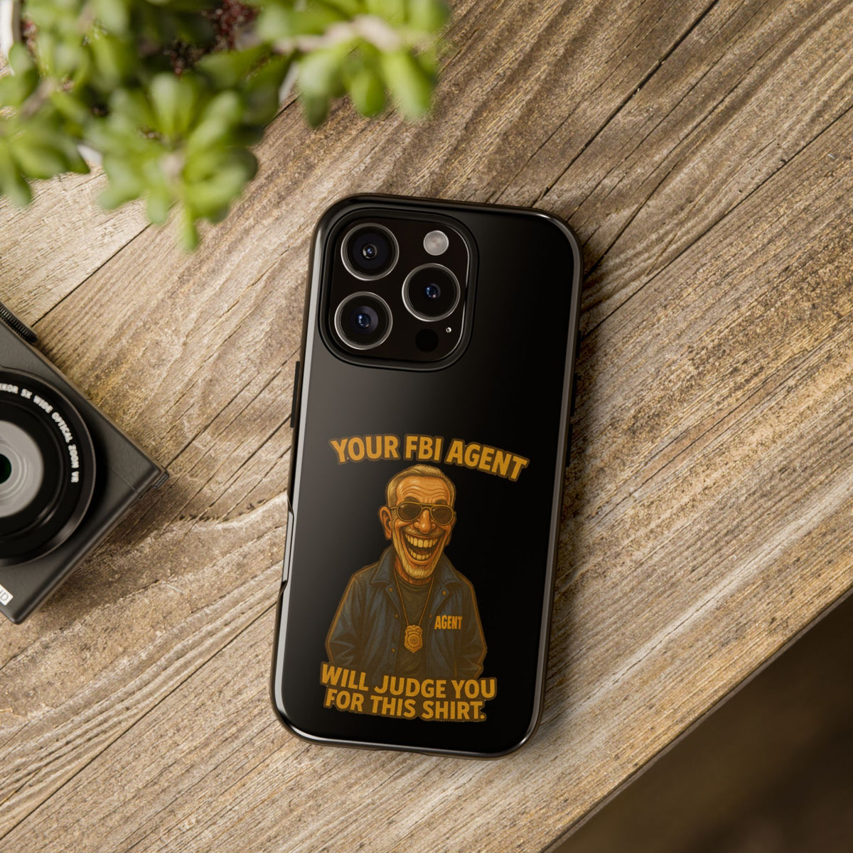 Phone Case — "Your FBI Agent Will Judge You For This Shirt" Funny Novelty Protective Case