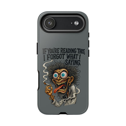 Phone Case — "If You're Reading This I Forgot What I Was Saying" Retro Crazy Cartoon Design
