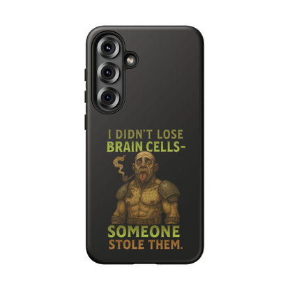 Phone Case — “I Didn’t Lose Brain Cells — Someone Stole Them” Humorous Zombie Graphic