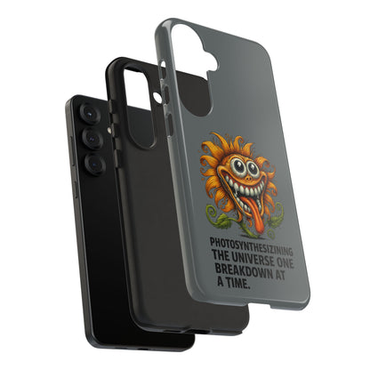 Funny Monster Sunflower Phone Case — "Photosynthesizing the Universe One Breakdown at a Time"
