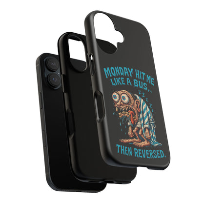 Phone Case — "Monday Hit Me Like a Bus... Then Reversed" Funny Grotesque Zombie Design