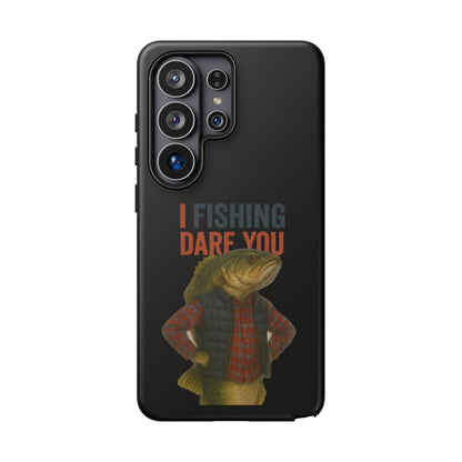Fishing Dare You Phone Case — Funny Bass Angler Protective Cover