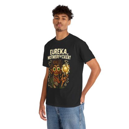 Eureka, Motherf*%ker! – Mad Genius T-Shirt