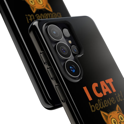 Phone Case — "I Cat Believe It!" Funny Orange Cat Protective Case