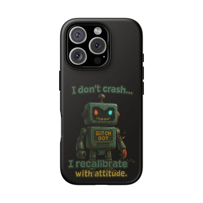 Phone Case — "I Don't Crash... I Recalibrate" Retro Robot Protective Cover