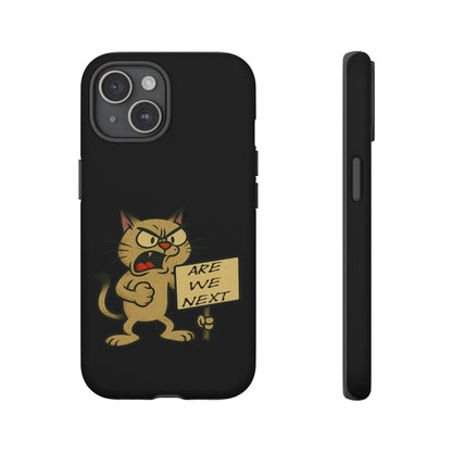 Angry Cat Phone Case — 'Are We Next' Protest Graphic iPhone Case