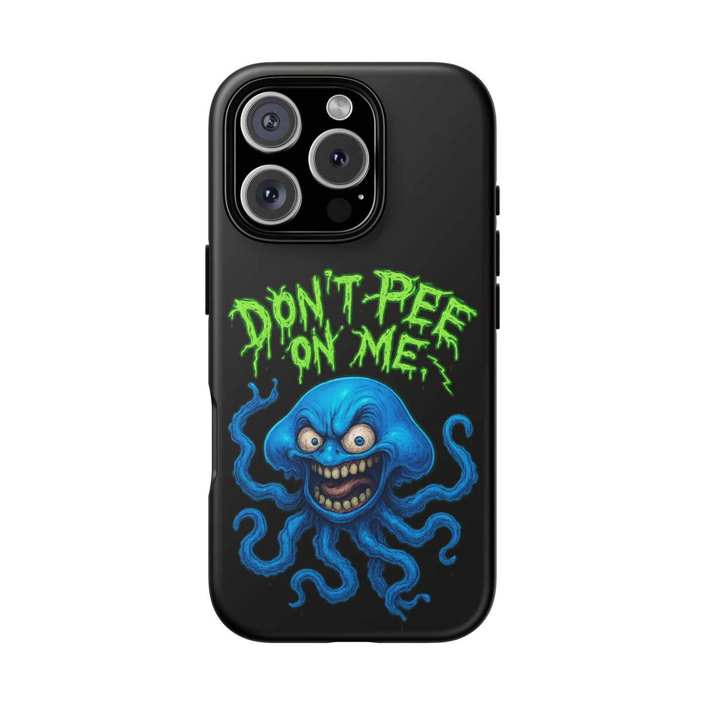 Don't Pee on Me Octopus Phone Case — Funny Grunge Protective Case