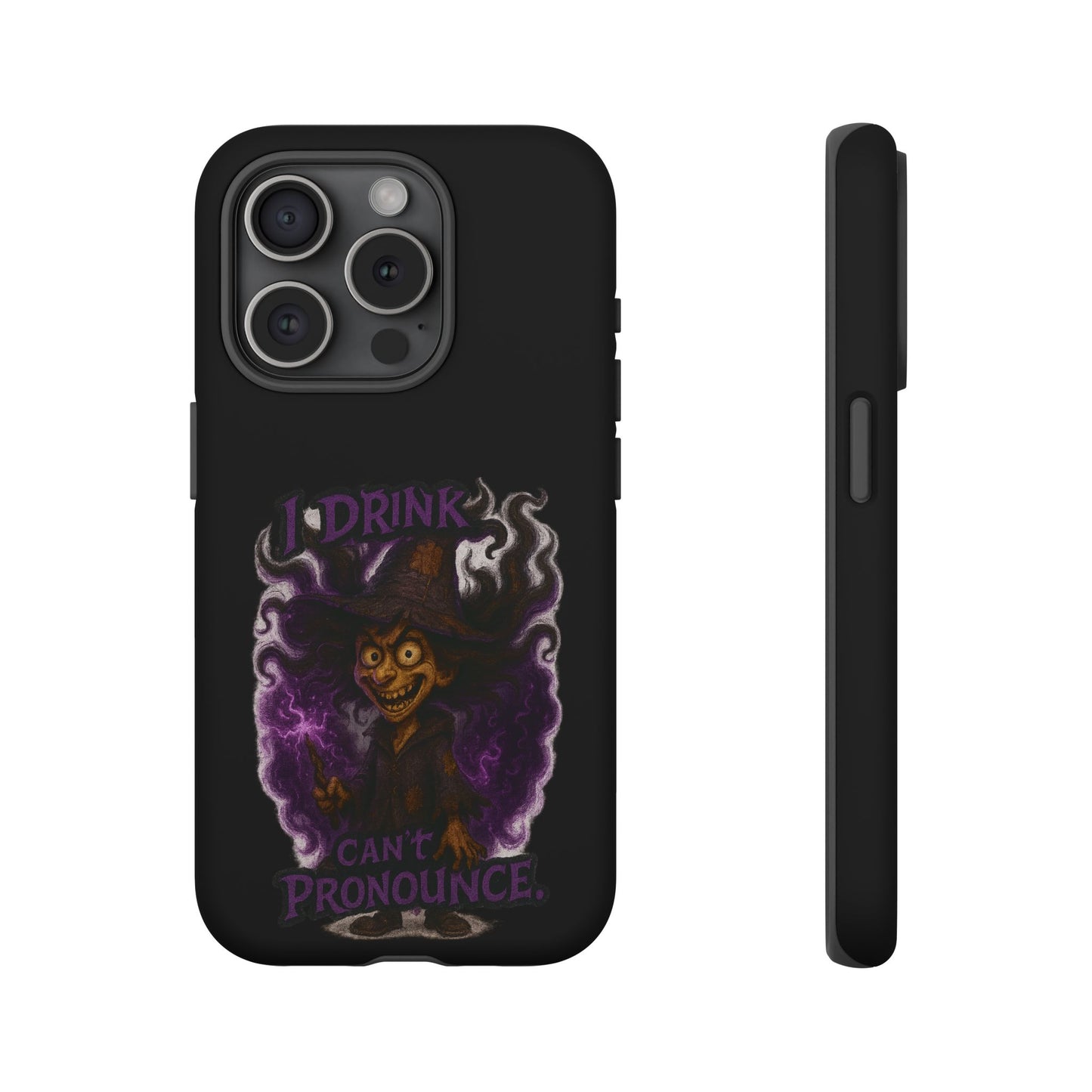 Phone Case — Witch Illustration "I Drink, Can't Pronounce" Protective Cover