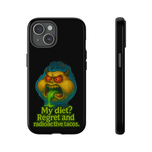 My Diet? Regret & Radioactive Tacos Phone Case — Funny Retro Monster Protective Cover