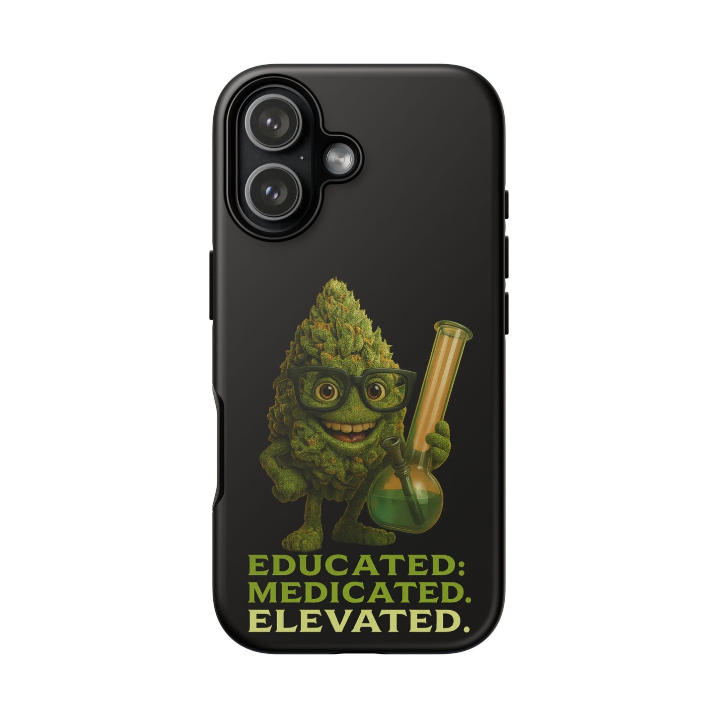 Phone Case — "Educated. Medicated. Elevated." Cute Bud Scientist Design