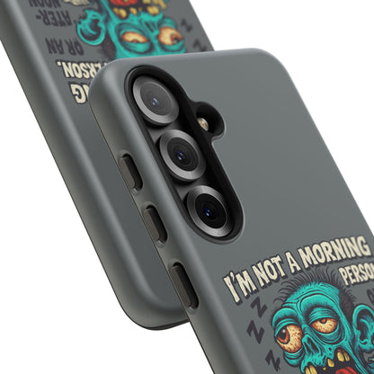 Funny Zombie Phone Case — "I'm Not a Morning Person" Graphic Tough Case