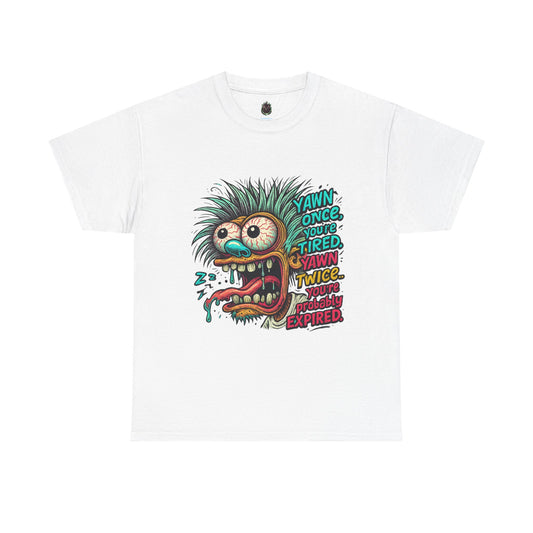 Graphic Tee — 'Yawn Once You're Tired, Yawn Twice You're Hostage Expired' Monster Design