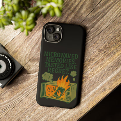 Microwaved Memories Phone Case — 'Microwaved Memories. Tasted Like Regret.' Retro Fire Design